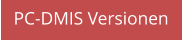 PC-DMIS Versionen